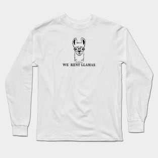 We Rent Llamas Long Sleeve T-Shirt